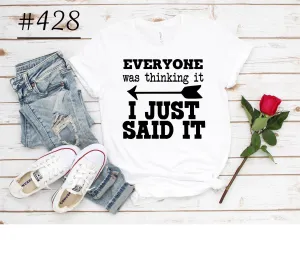 #428 Everyone Was Thinking It Graphic T-shirt