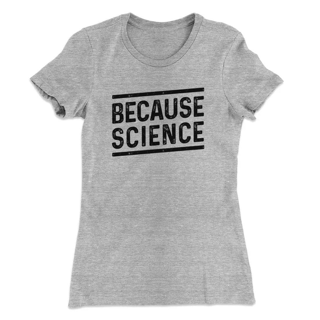 Because Science Women's T-Shirt