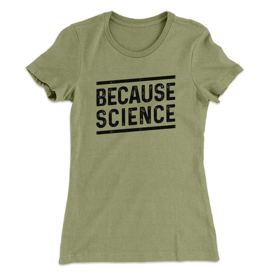 Because Science Women's T-Shirt