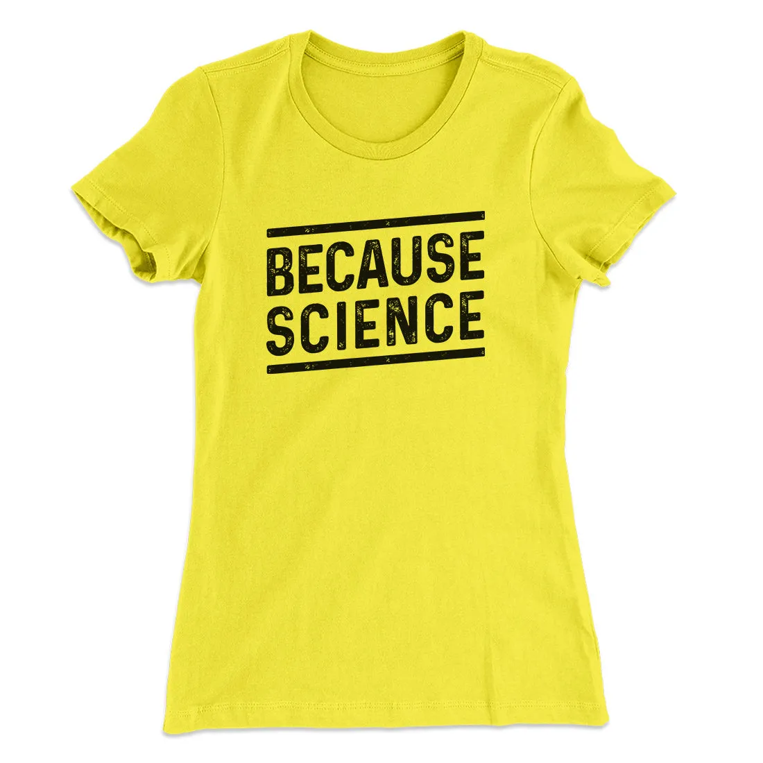 Because Science Women's T-Shirt