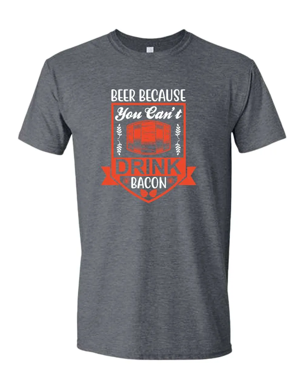 Beer because you can't drink bacon t-shirt, funny drinking t-shirt
