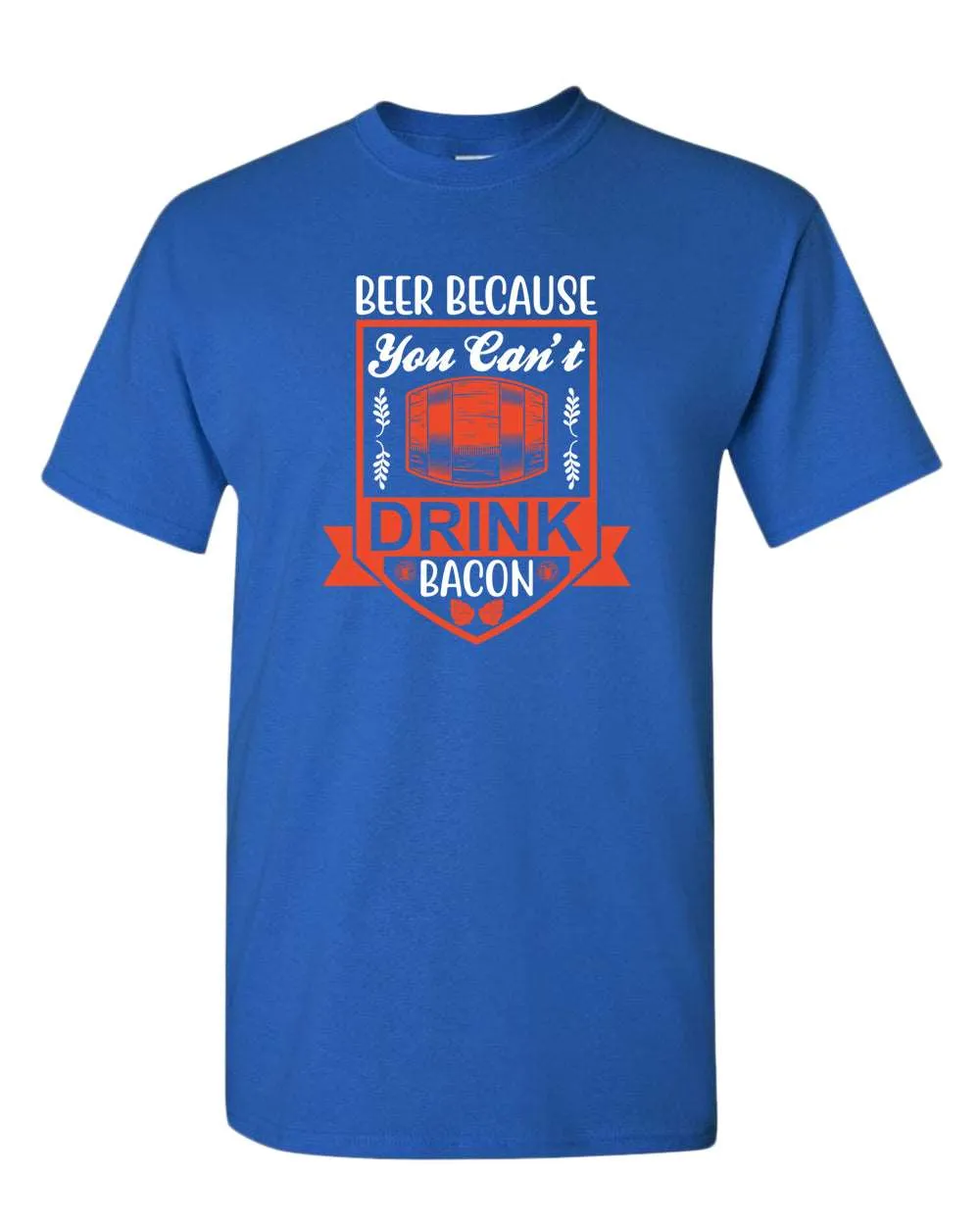 Beer because you can't drink bacon t-shirt, funny drinking t-shirt