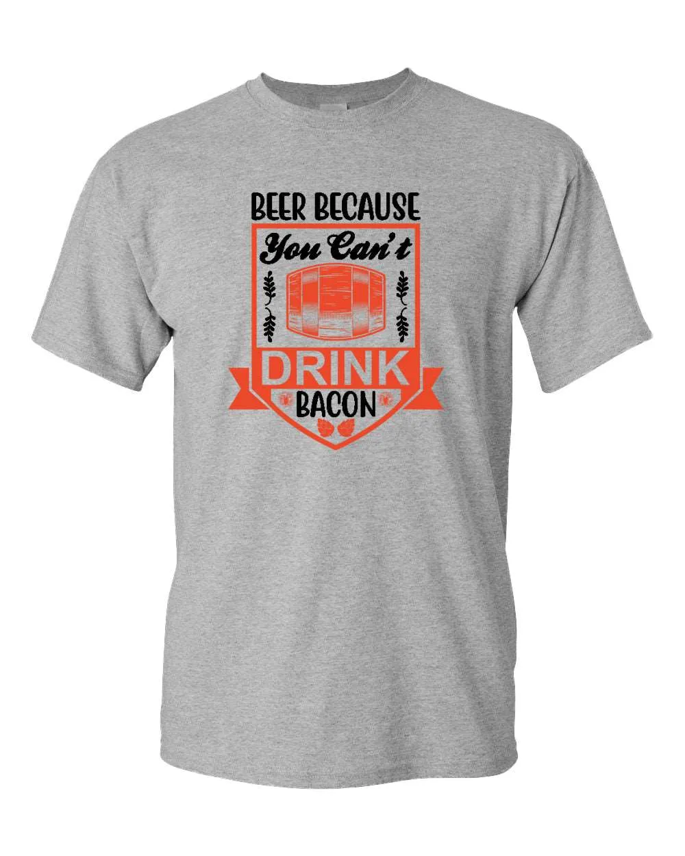 Beer because you can't drink bacon t-shirt, funny drinking t-shirt