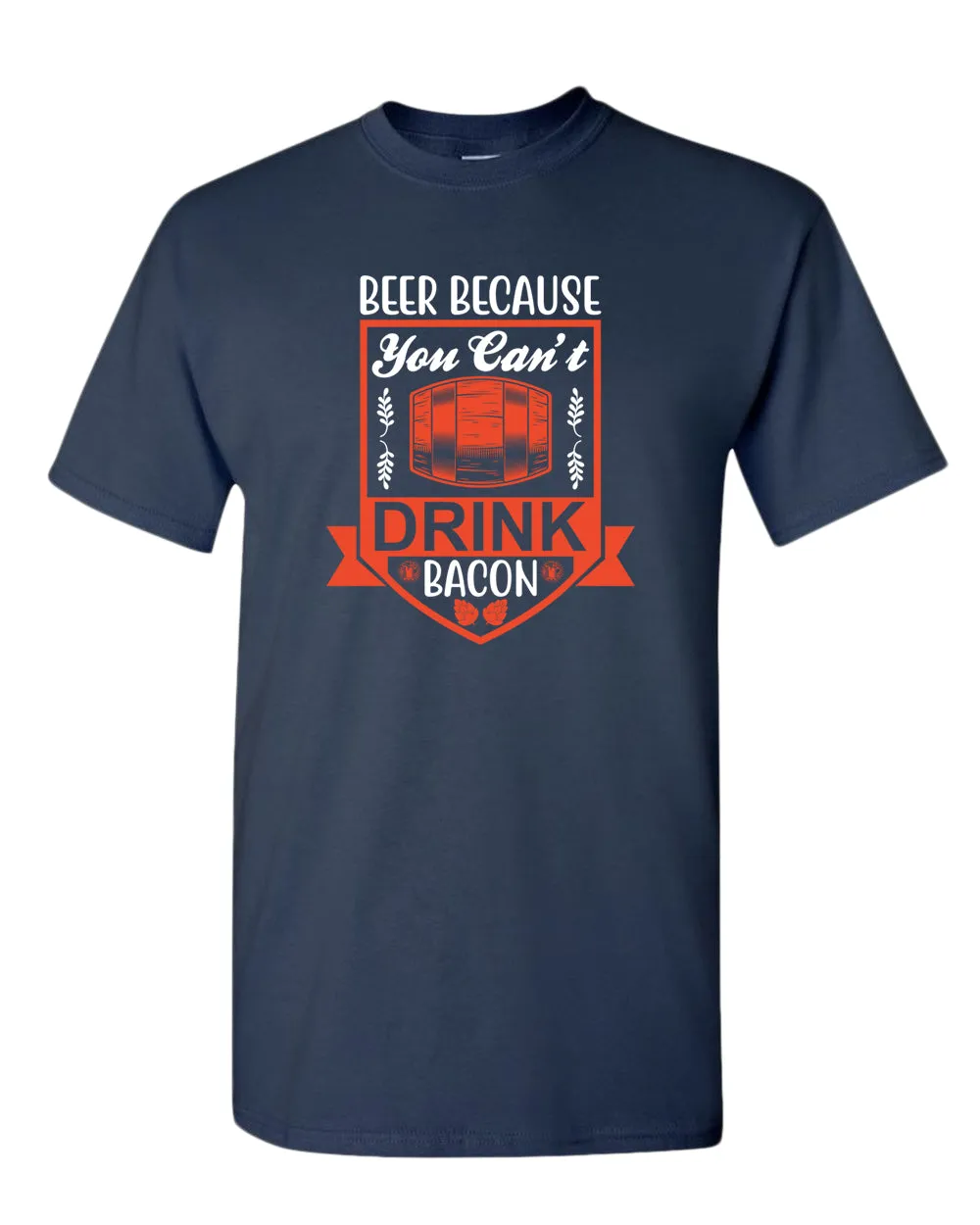 Beer because you can't drink bacon t-shirt, funny drinking t-shirt