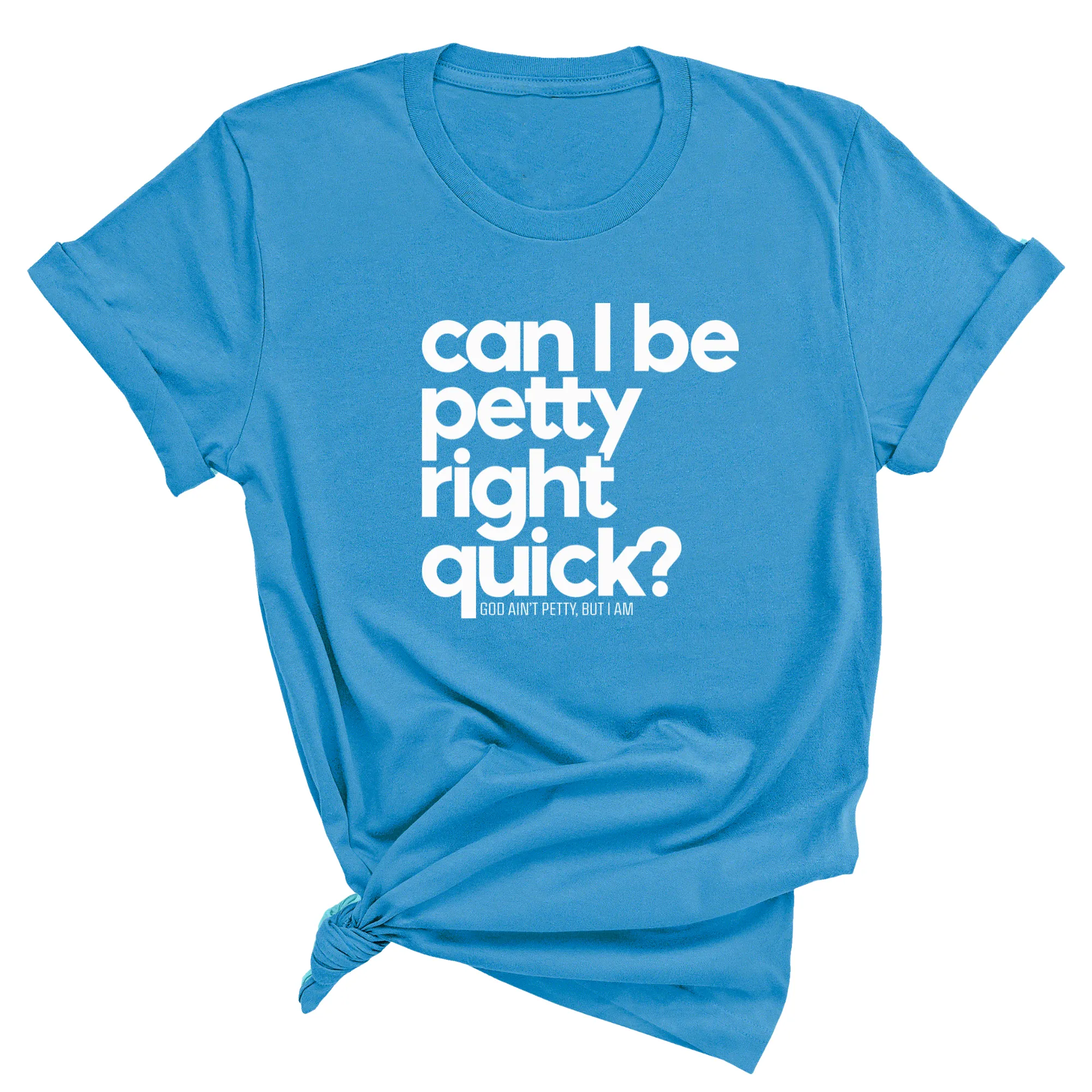 Can I Be Petty Right Quick Unisex Tee