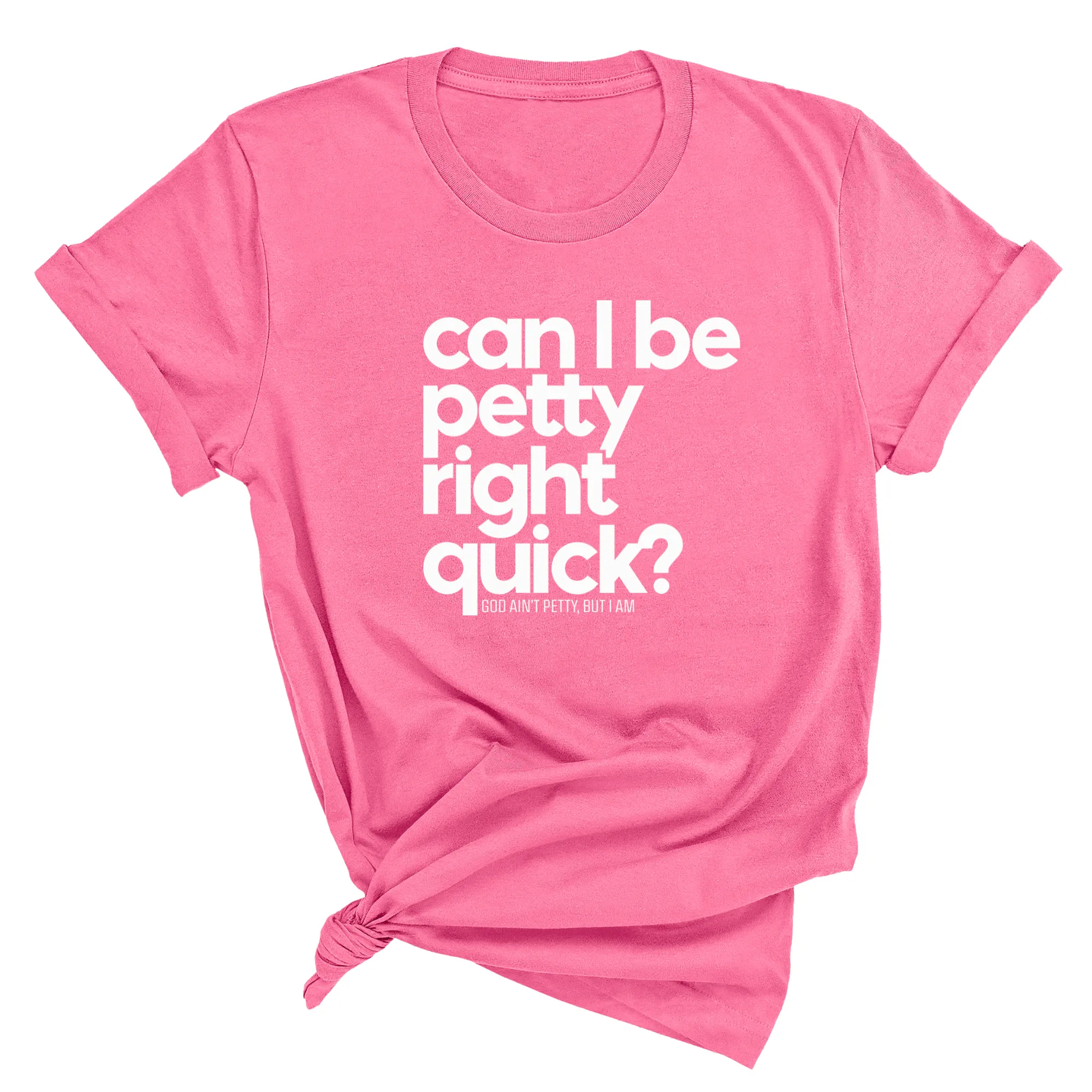 Can I Be Petty Right Quick Unisex Tee