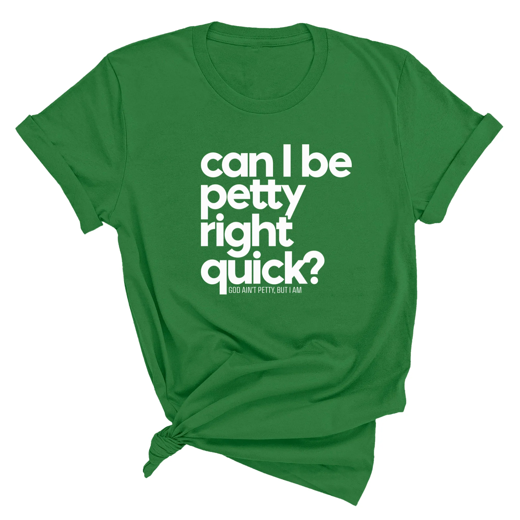Can I Be Petty Right Quick Unisex Tee