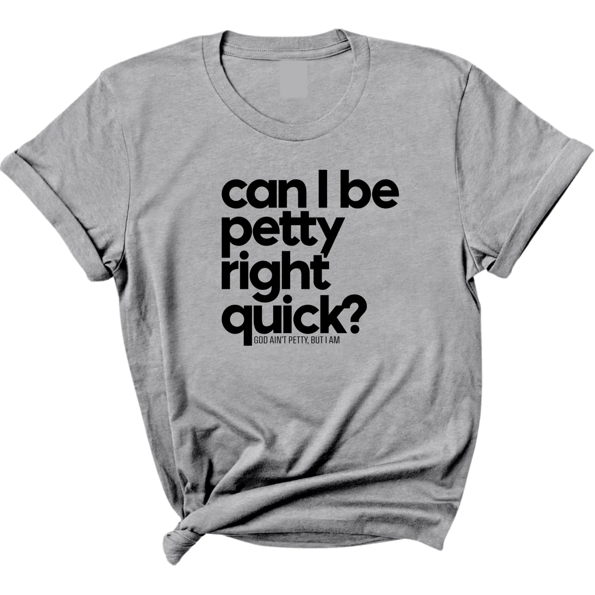 Can I Be Petty Right Quick Unisex Tee