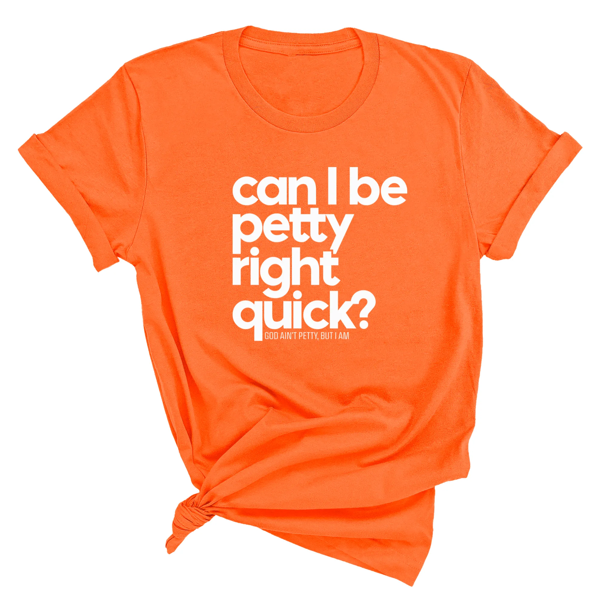 Can I Be Petty Right Quick Unisex Tee