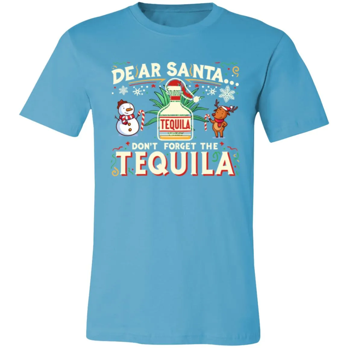 Dear Santa... Don't forget the Tequila!! - Unisex Party Drinking Tee