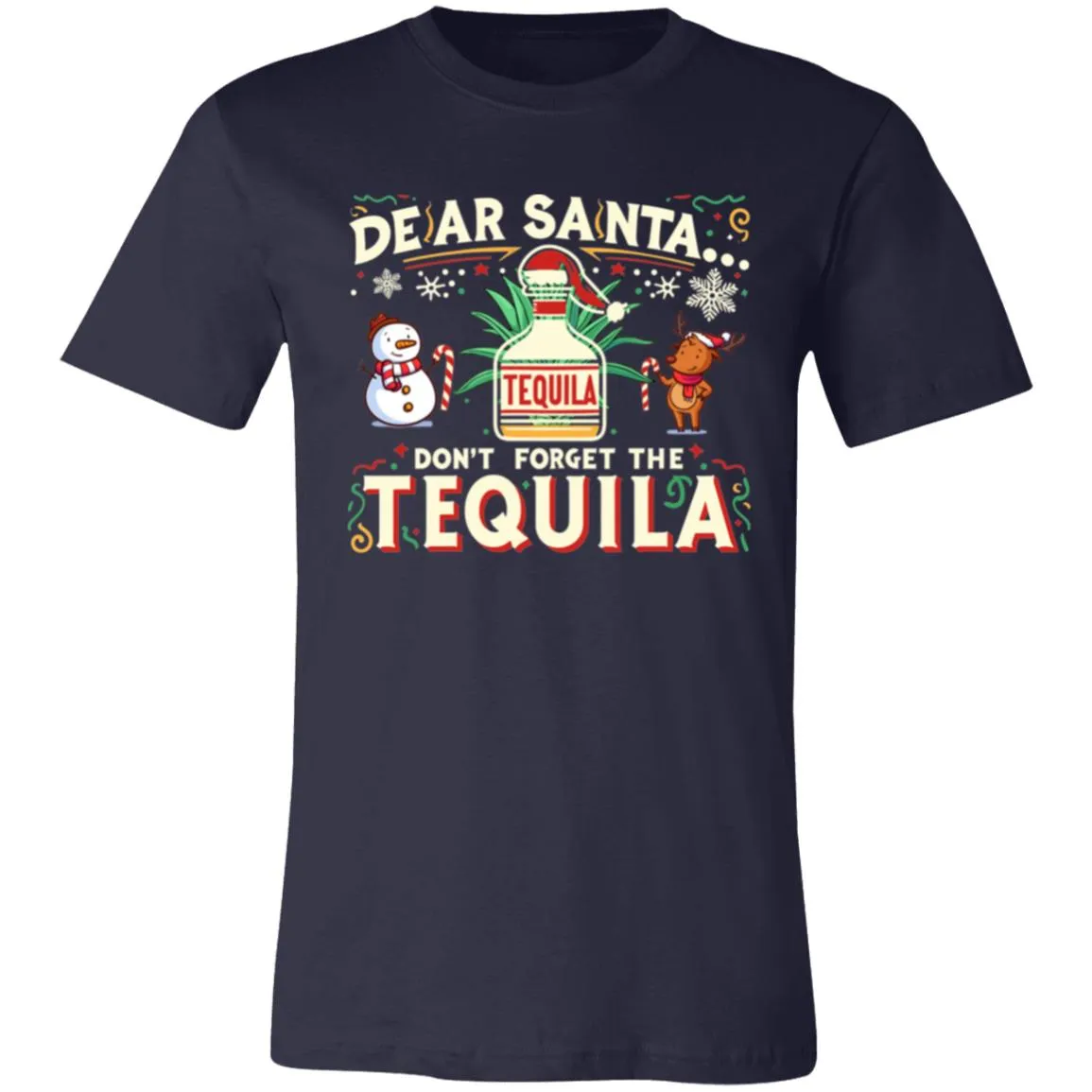 Dear Santa... Don't forget the Tequila!! - Unisex Party Drinking Tee