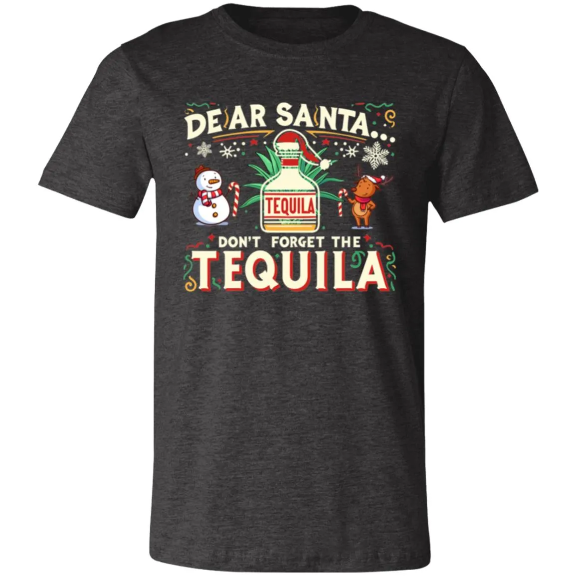 Dear Santa... Don't forget the Tequila!! - Unisex Party Drinking Tee