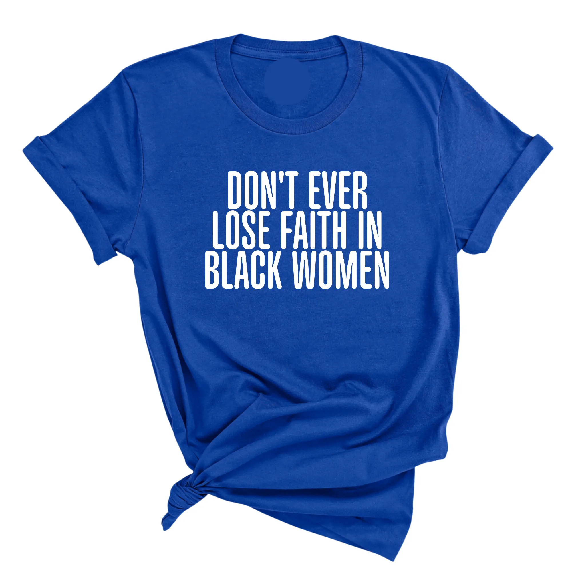 Don't ever lose faith in Black Women Unisex Tee