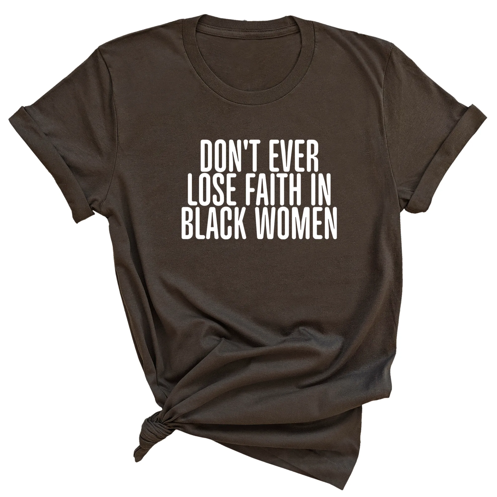 Don't ever lose faith in Black Women Unisex Tee