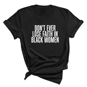 Don't ever lose faith in Black Women Unisex Tee