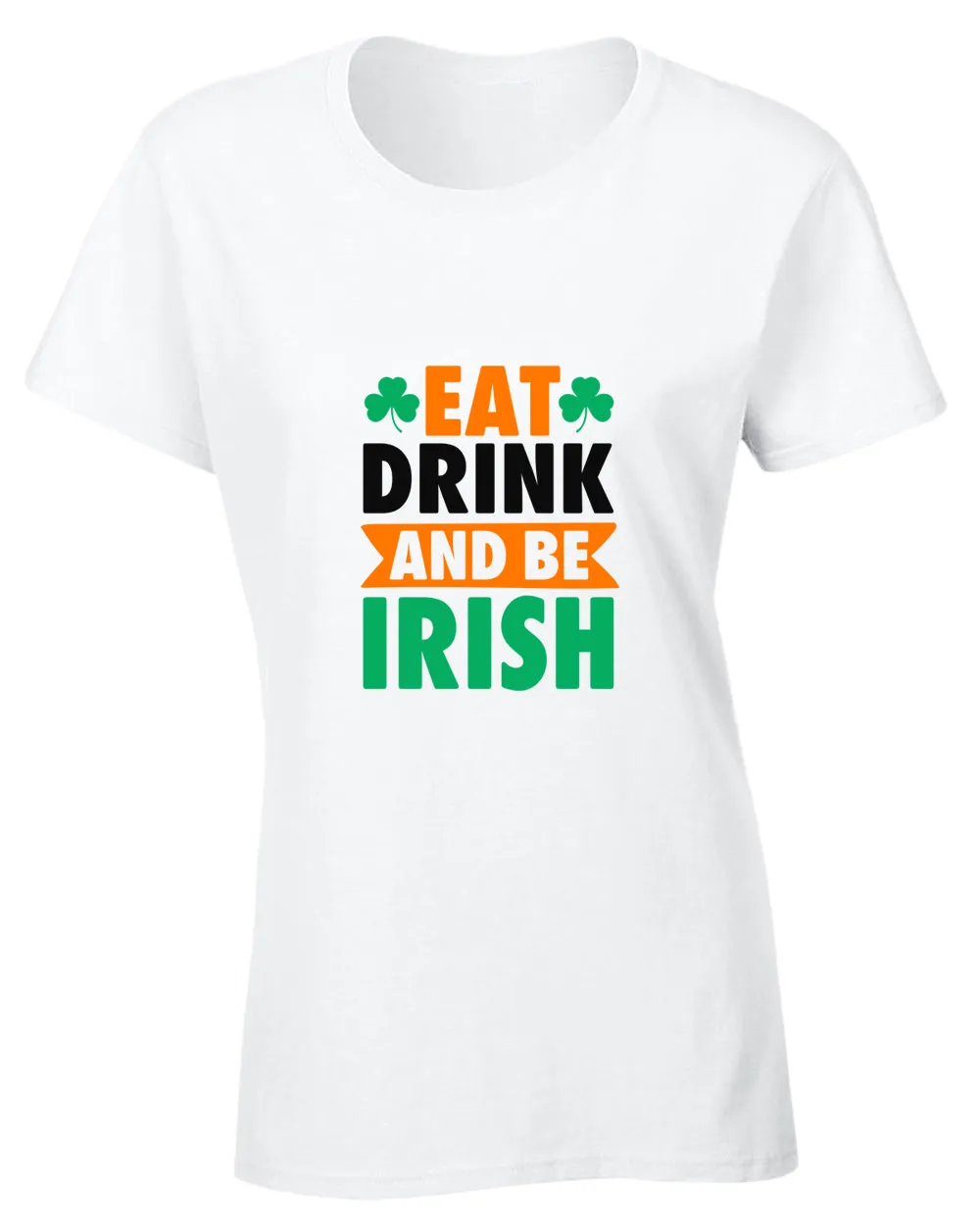 Eat drink and be irish t-shirt women st patrick's day t-shirt