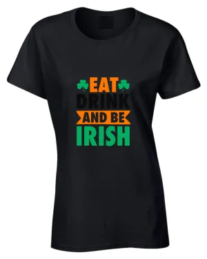 Eat drink and be irish t-shirt women st patrick's day t-shirt
