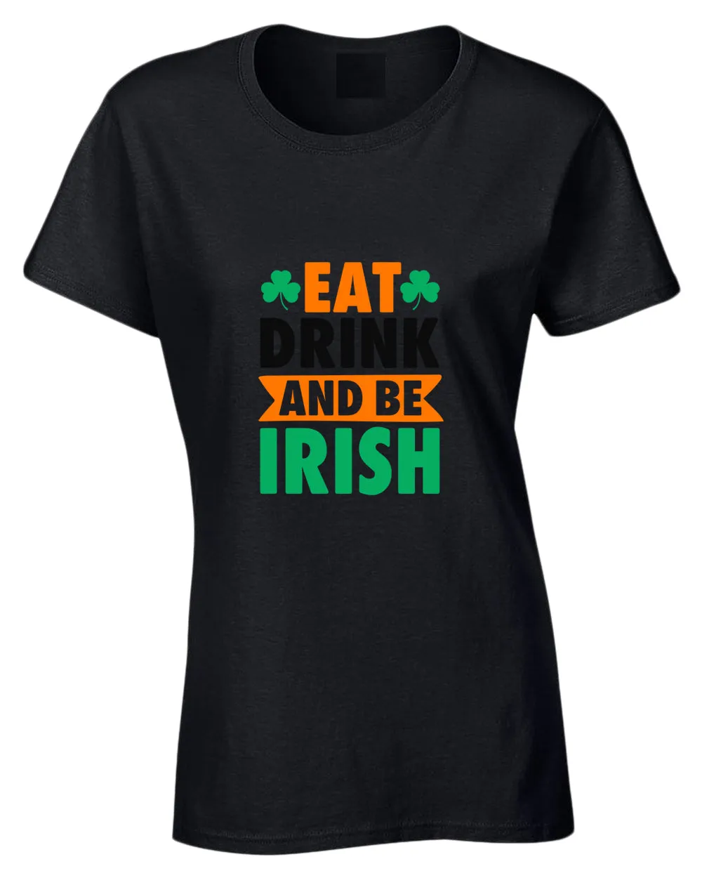 Eat drink and be irish t-shirt women st patrick's day t-shirt