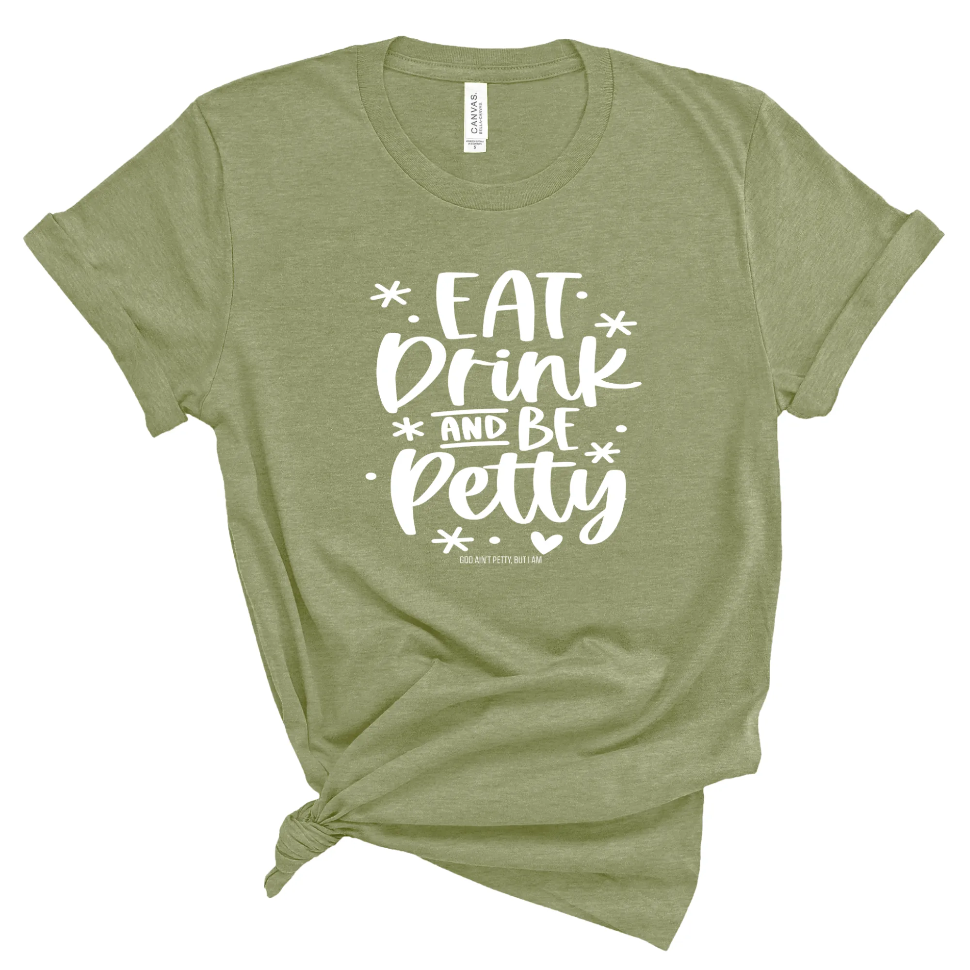 Eat Drink be Petty Unisex Tee (MILITARY GREEN/WHITE)