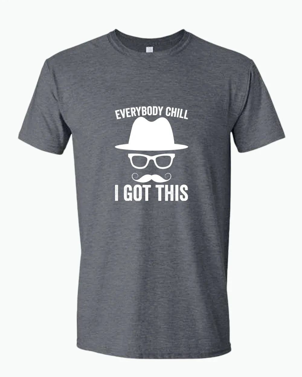 Everybody chill i got this tees, daddy t-shirt