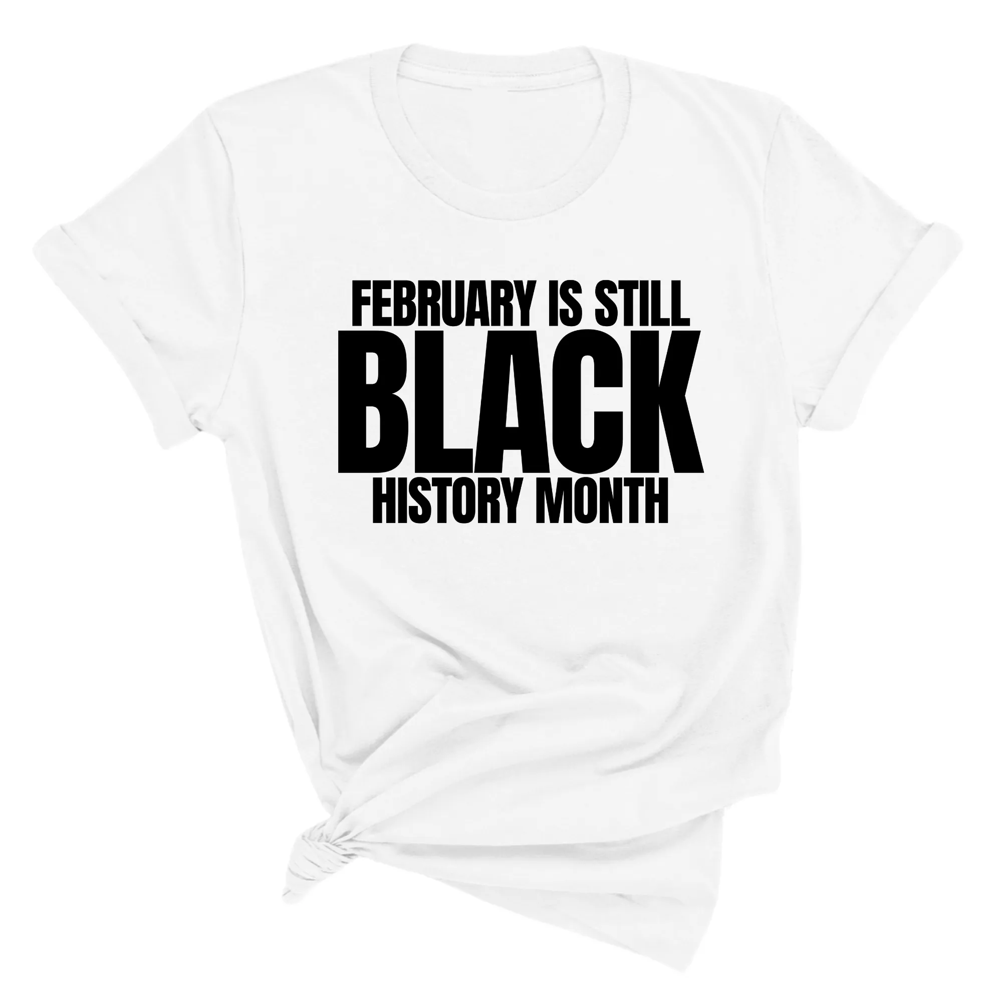 February is Still Black History Month Unisex Tee