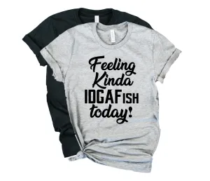 Feeling Kinda IDGAF-ISH Shirt | Unisex Crew