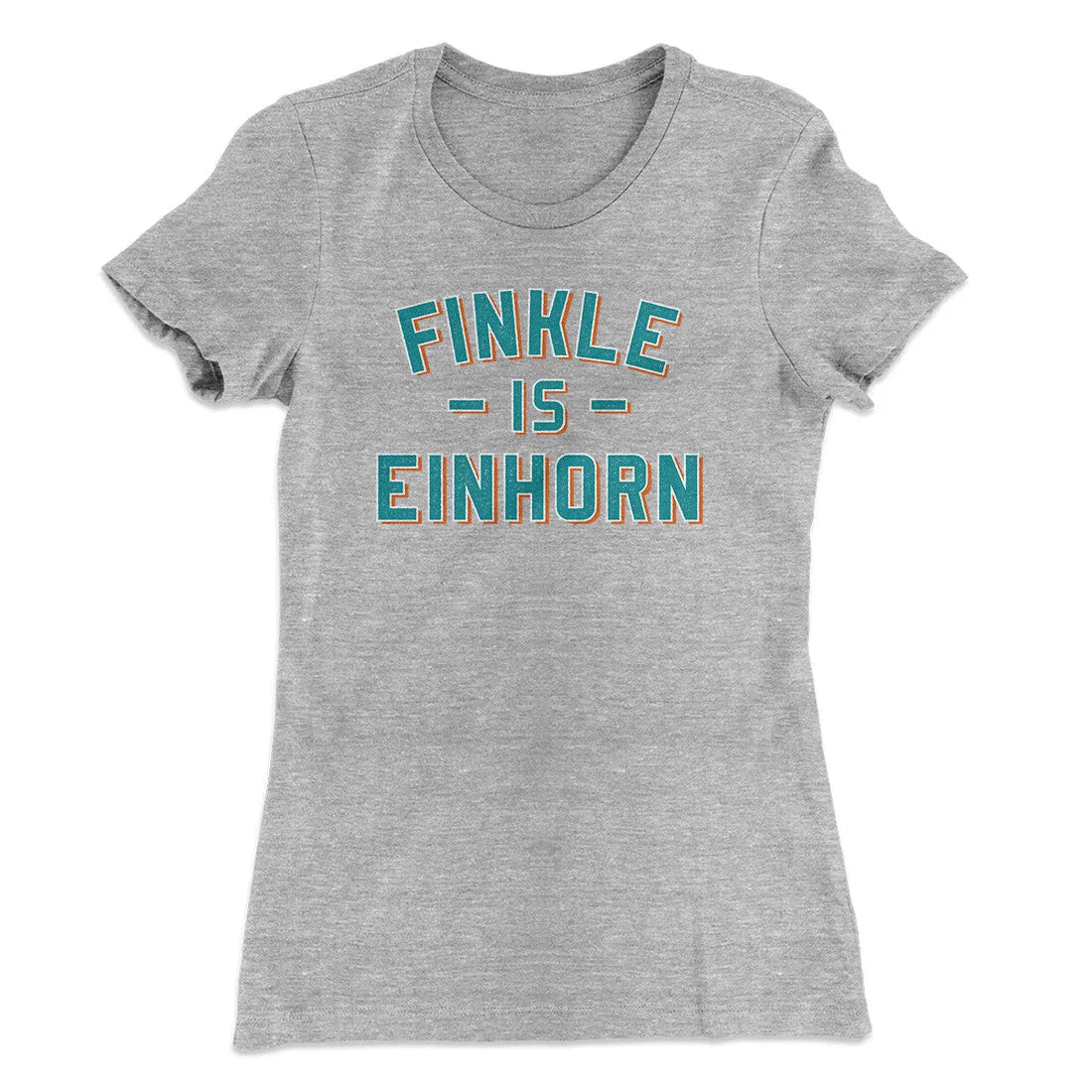 Finkle Is Einhorn Women's T-Shirt