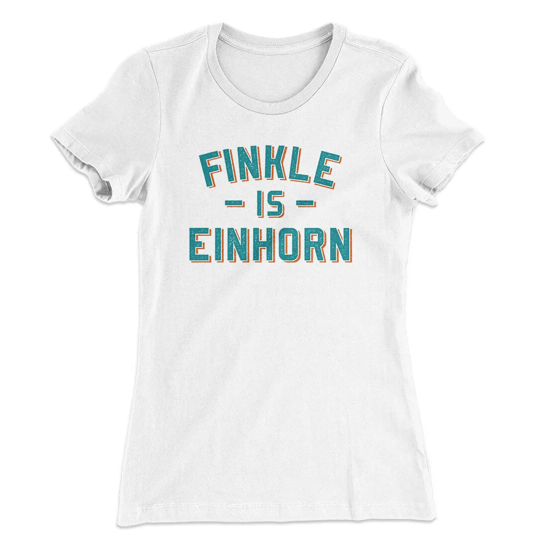 Finkle Is Einhorn Women's T-Shirt