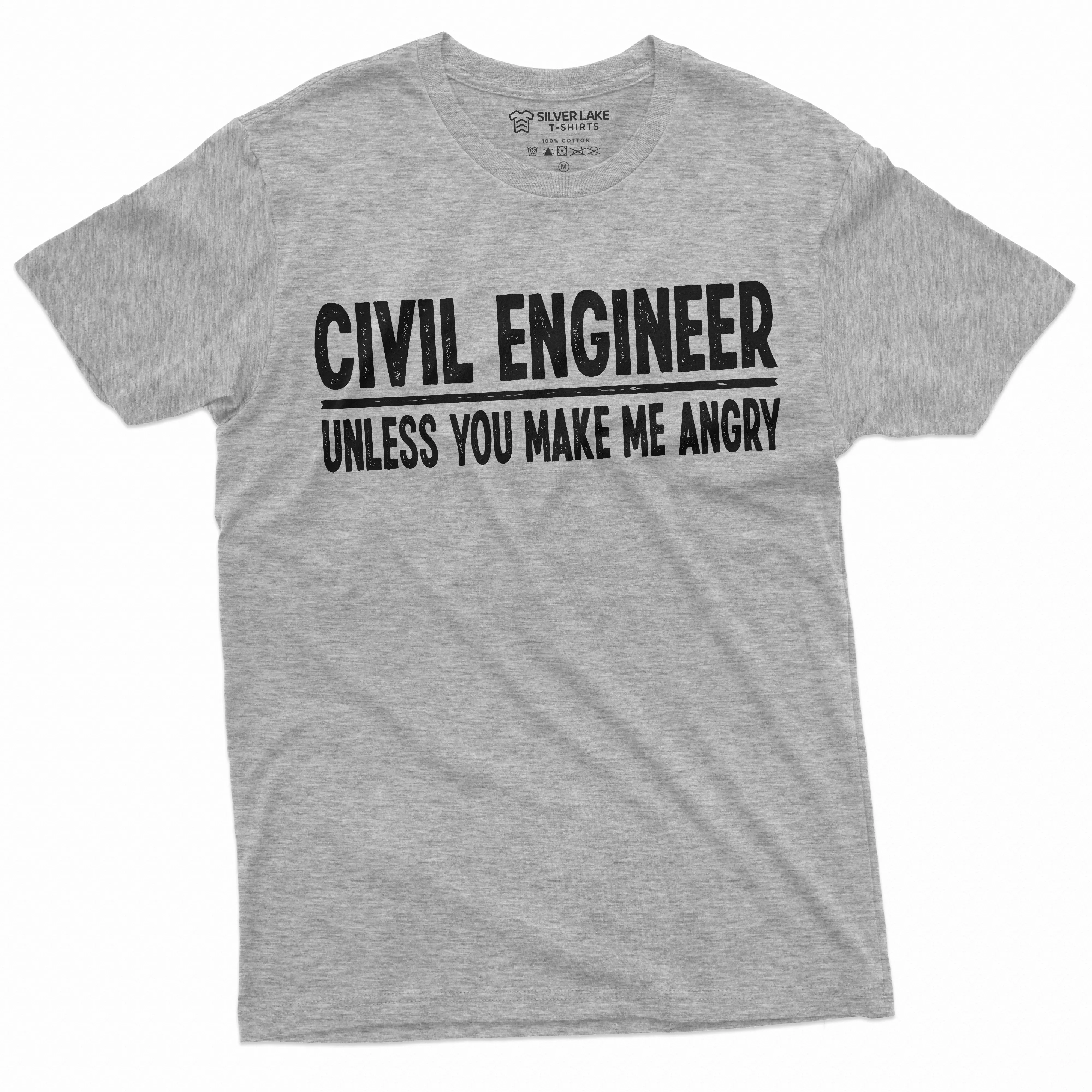 Funny Civil Engineer unless you make me agnry T-shirt Engineering humor saying tee