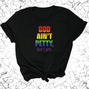 God Ain't Petty Unisex Tee *Limited Edition* 🌈