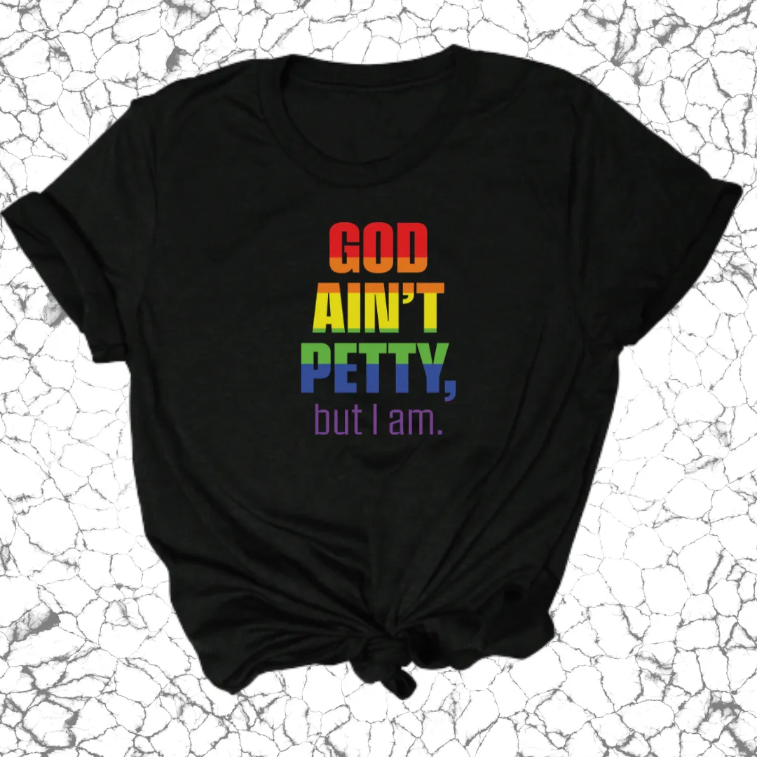 God Ain't Petty Unisex Tee *Limited Edition* 🌈