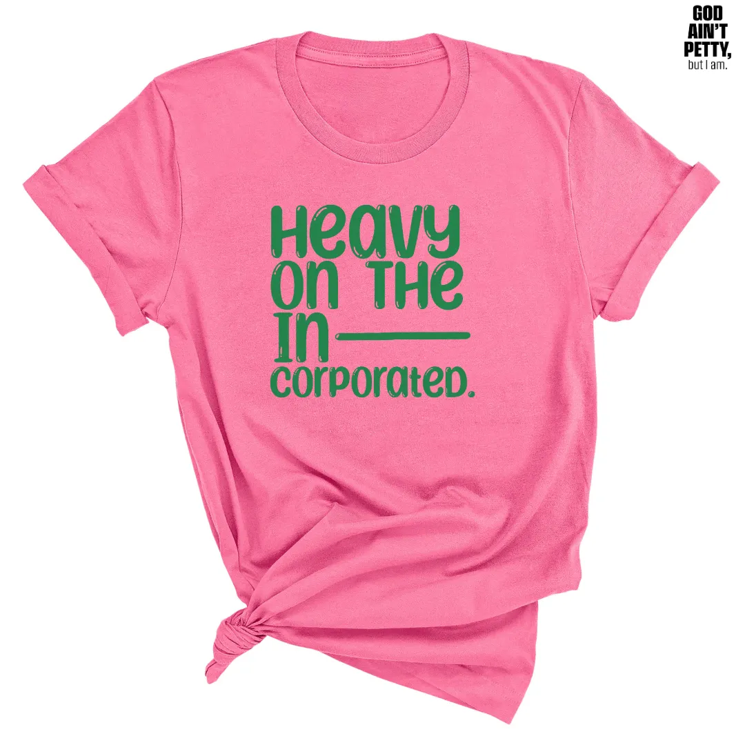 Heavy on the Incorporated Unisex Tee