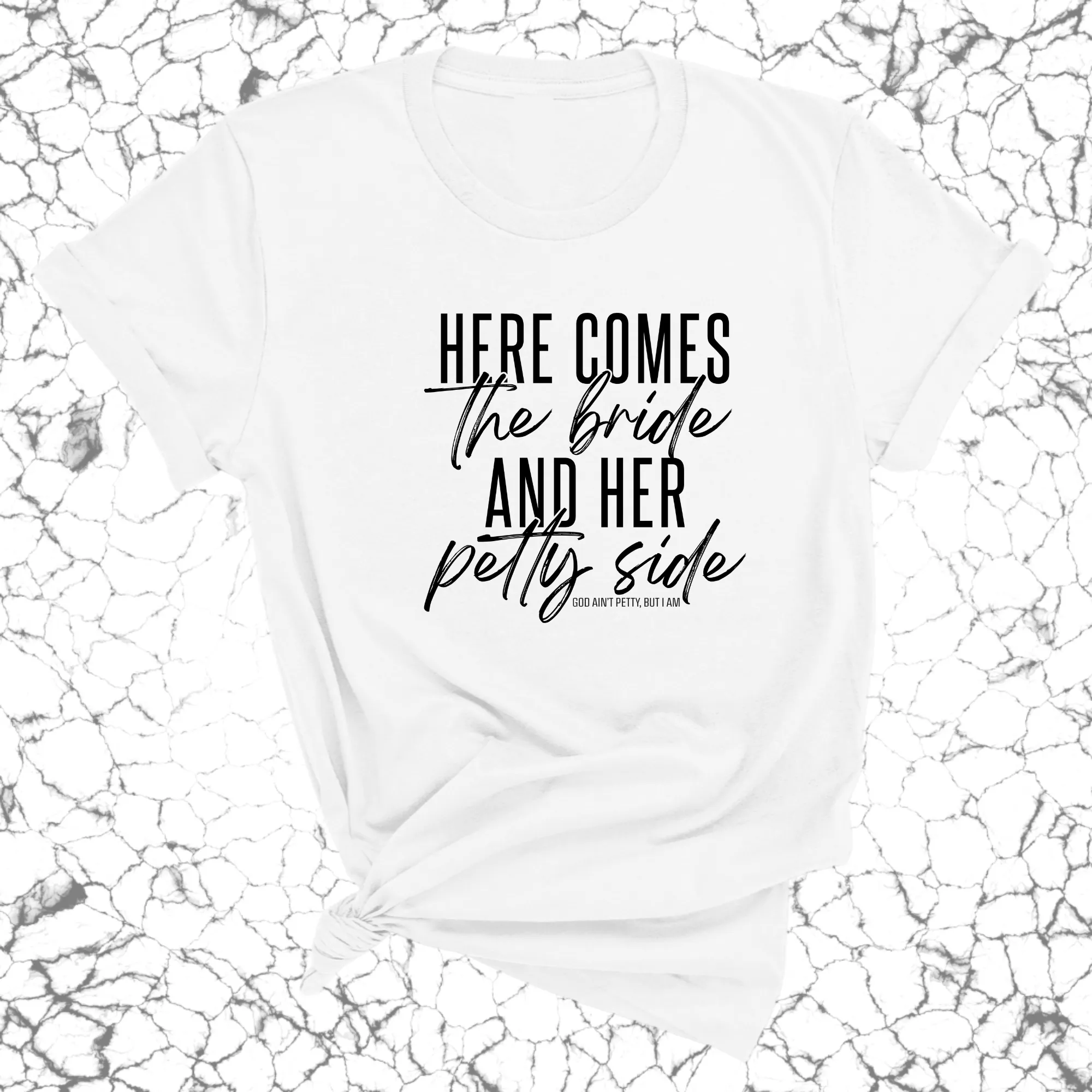 Here comes the bride and her Petty side  Unisex Tee