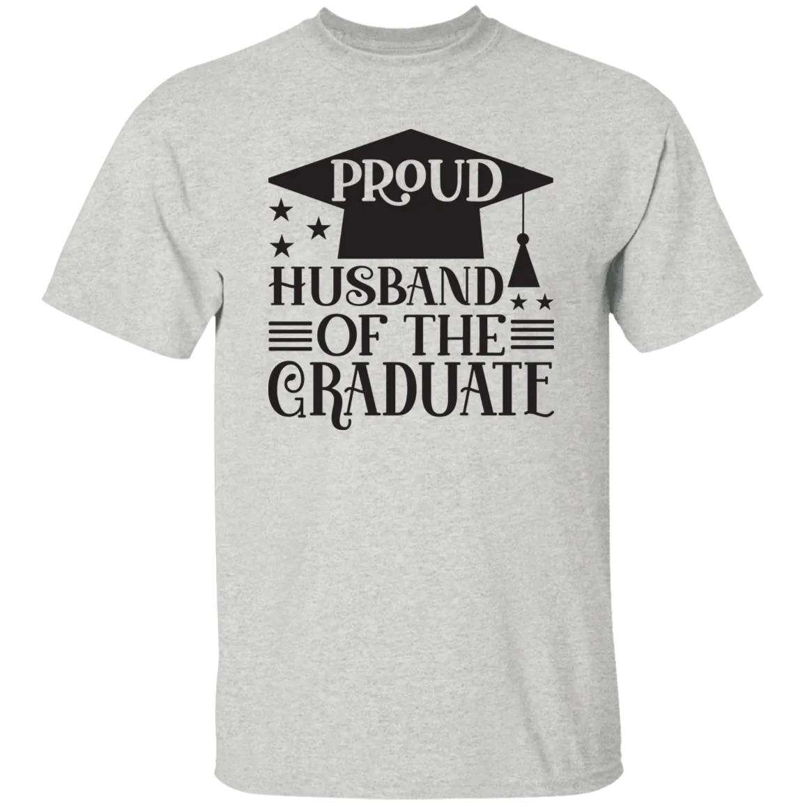 Husband of the Graduate 5.3 oz. T-Shirt