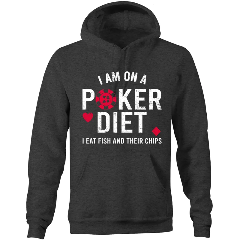 I am on a Poker diet Hoodie Sweatshirt