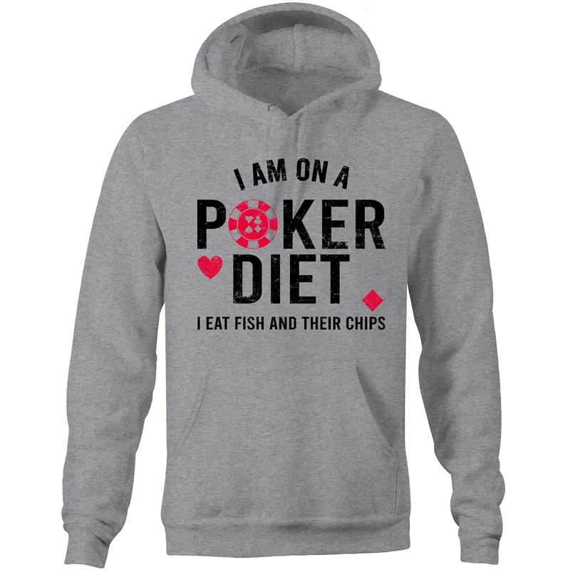 I am on a Poker diet Hoodie Sweatshirt