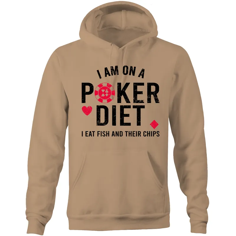 I am on a Poker diet Hoodie Sweatshirt