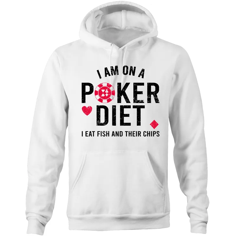 I am on a Poker diet Hoodie Sweatshirt