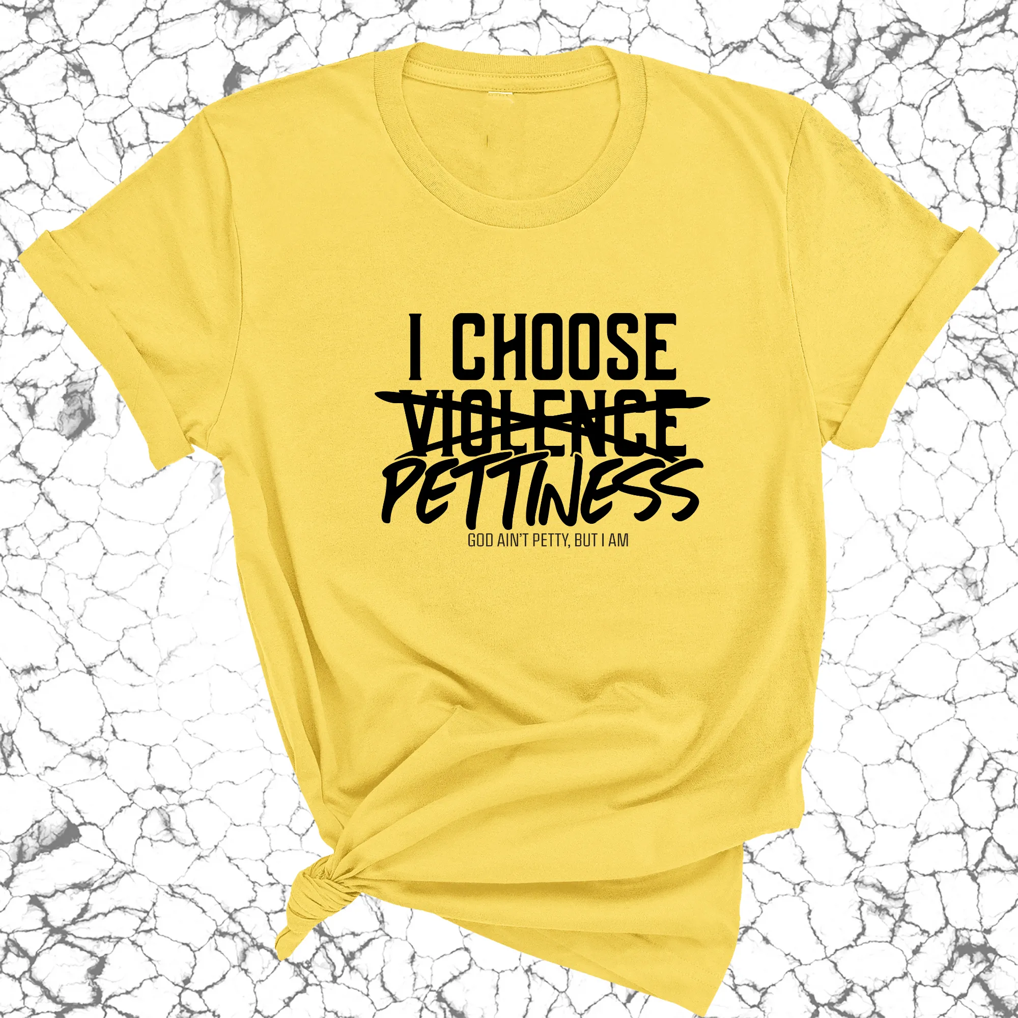 I choose Pettiness Unisex Tee