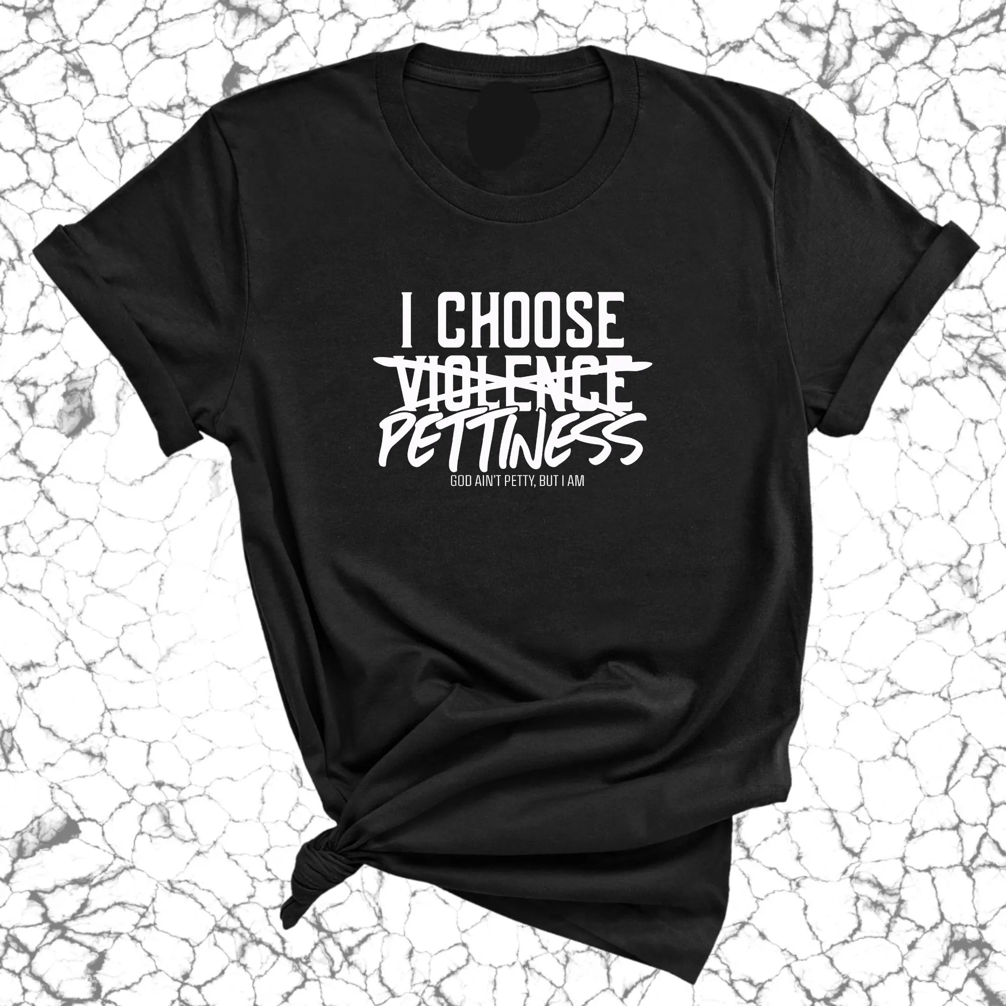 I choose Pettiness Unisex Tee