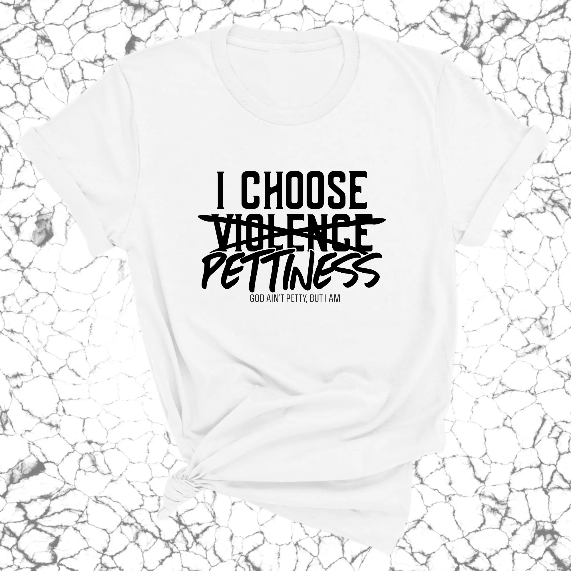 I choose Pettiness Unisex Tee
