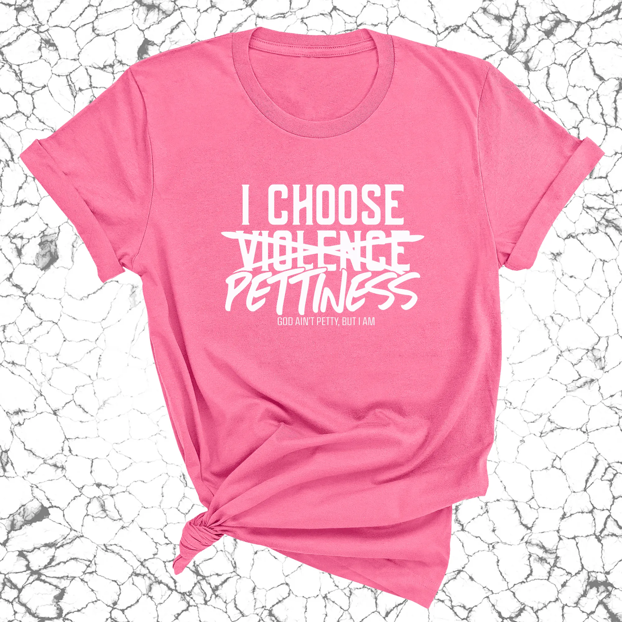I choose Pettiness Unisex Tee