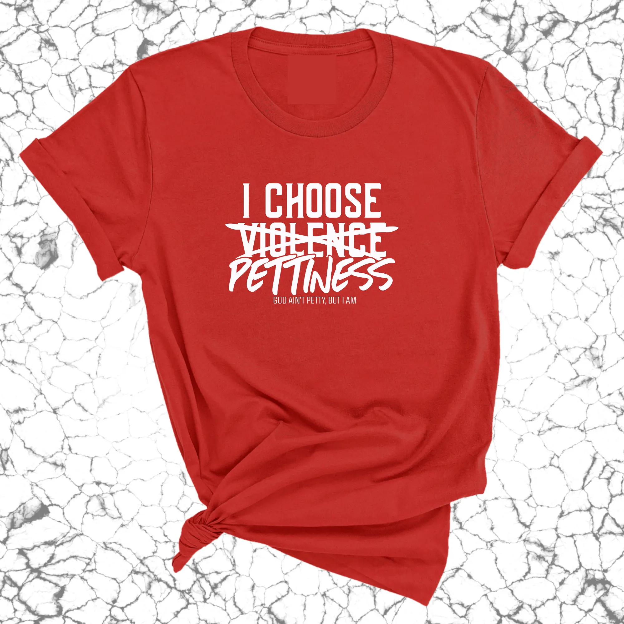 I choose Pettiness Unisex Tee