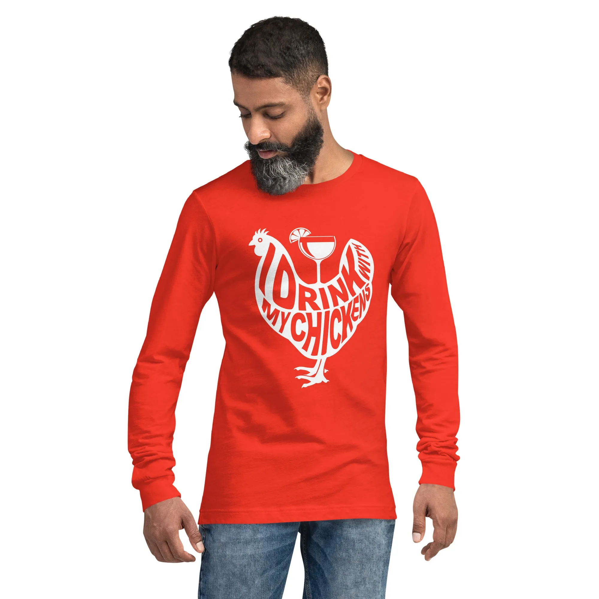 I Drink with My Chickens Long Sleeve Tee