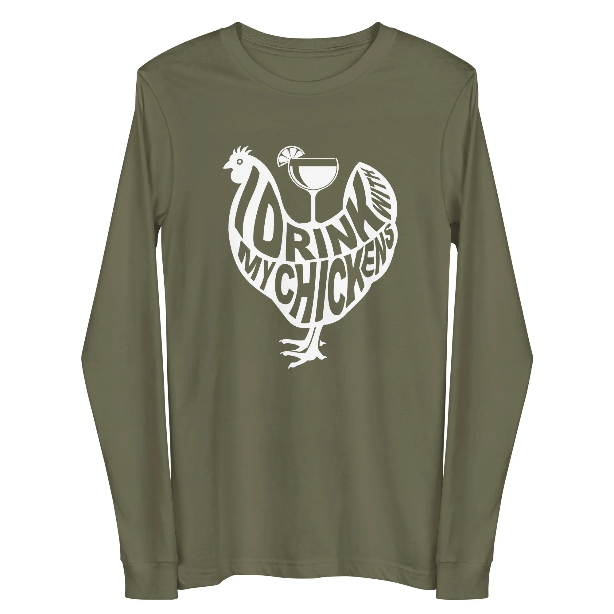 I Drink with My Chickens Long Sleeve Tee