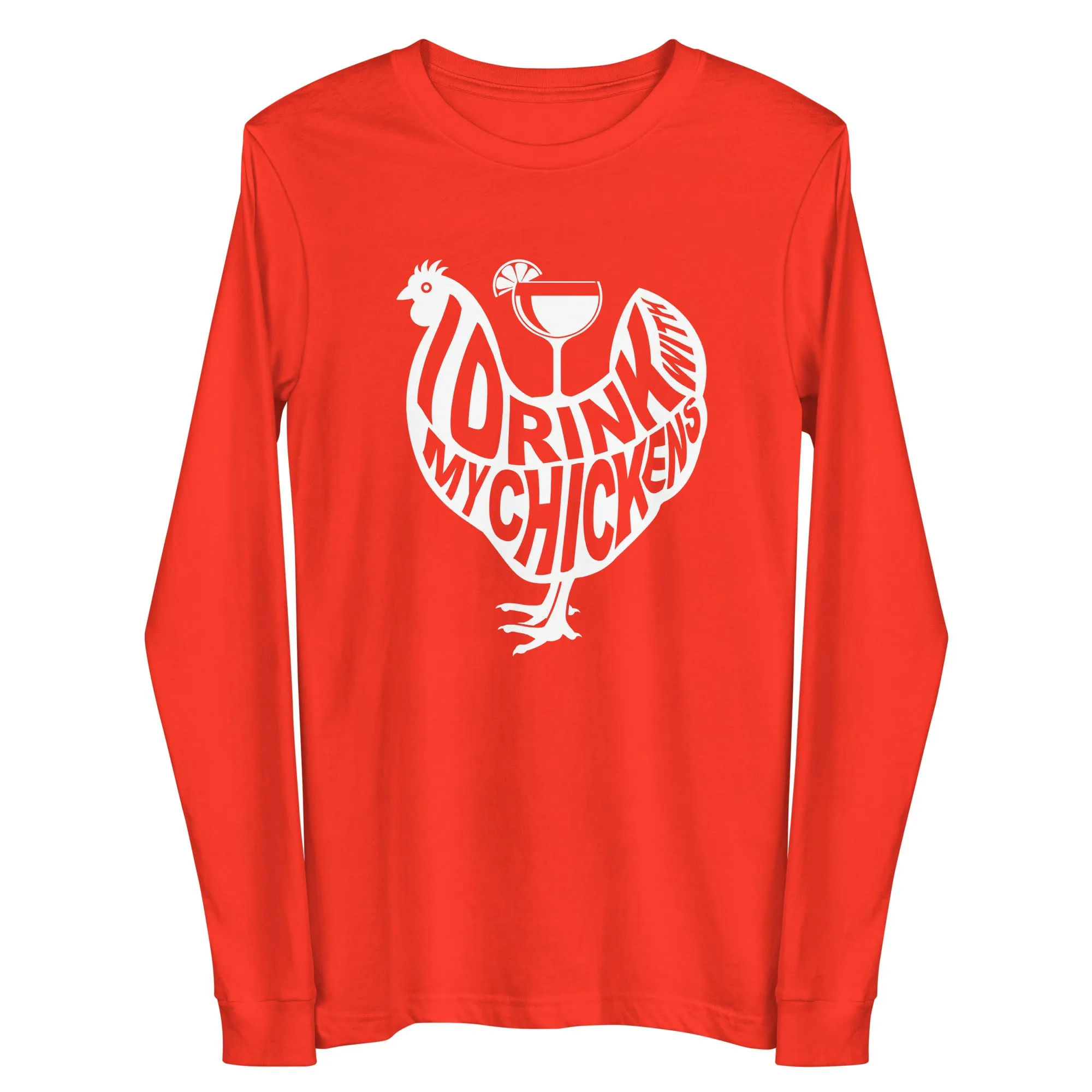 I Drink with My Chickens Long Sleeve Tee