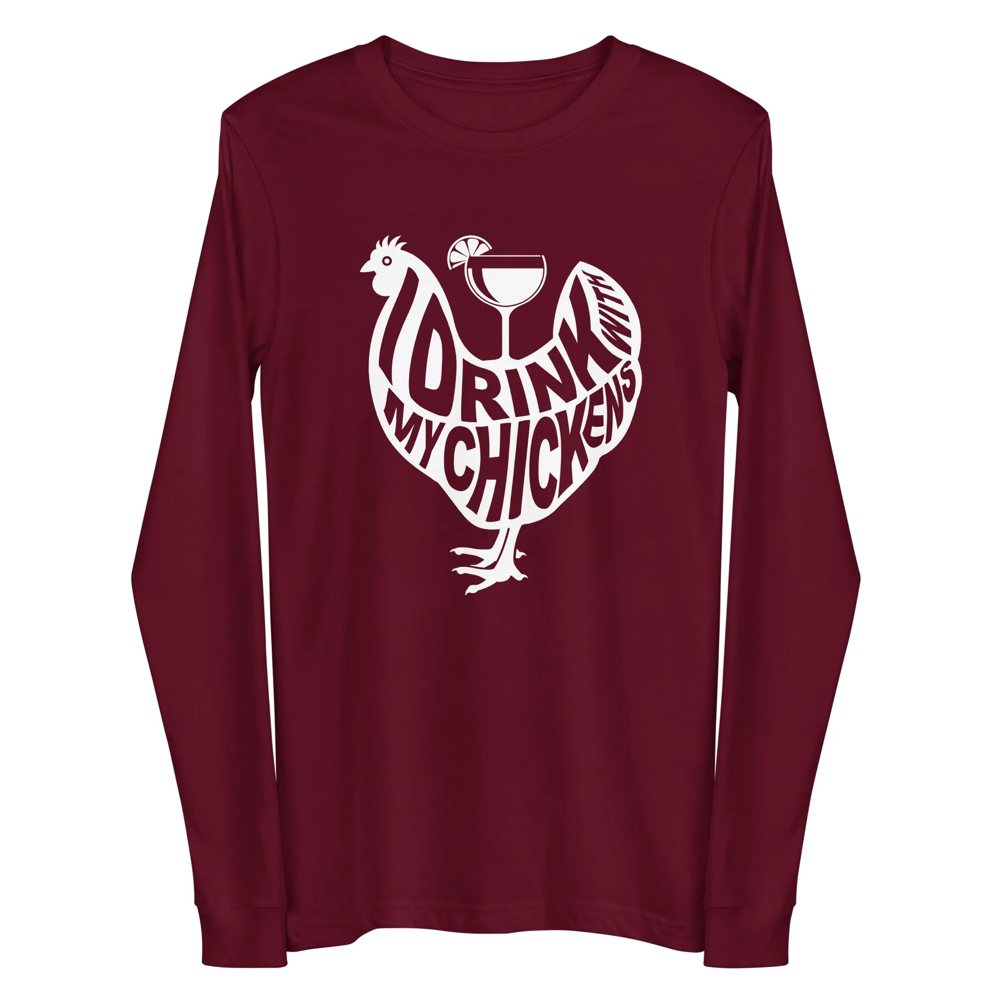I Drink with My Chickens Long Sleeve Tee