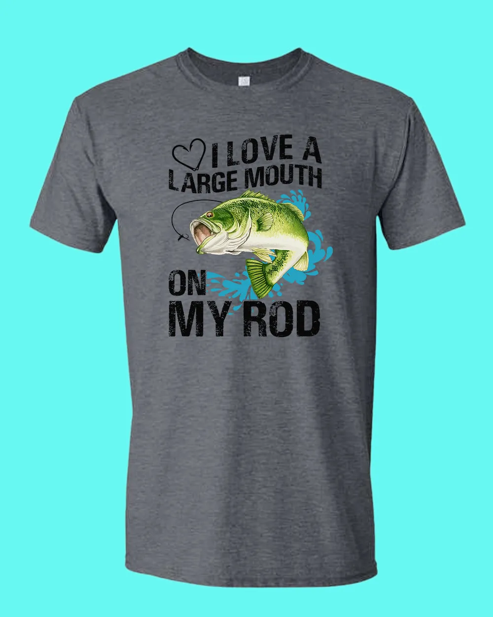 I Love a large Mouth on my rod t-shirt, fishing tees