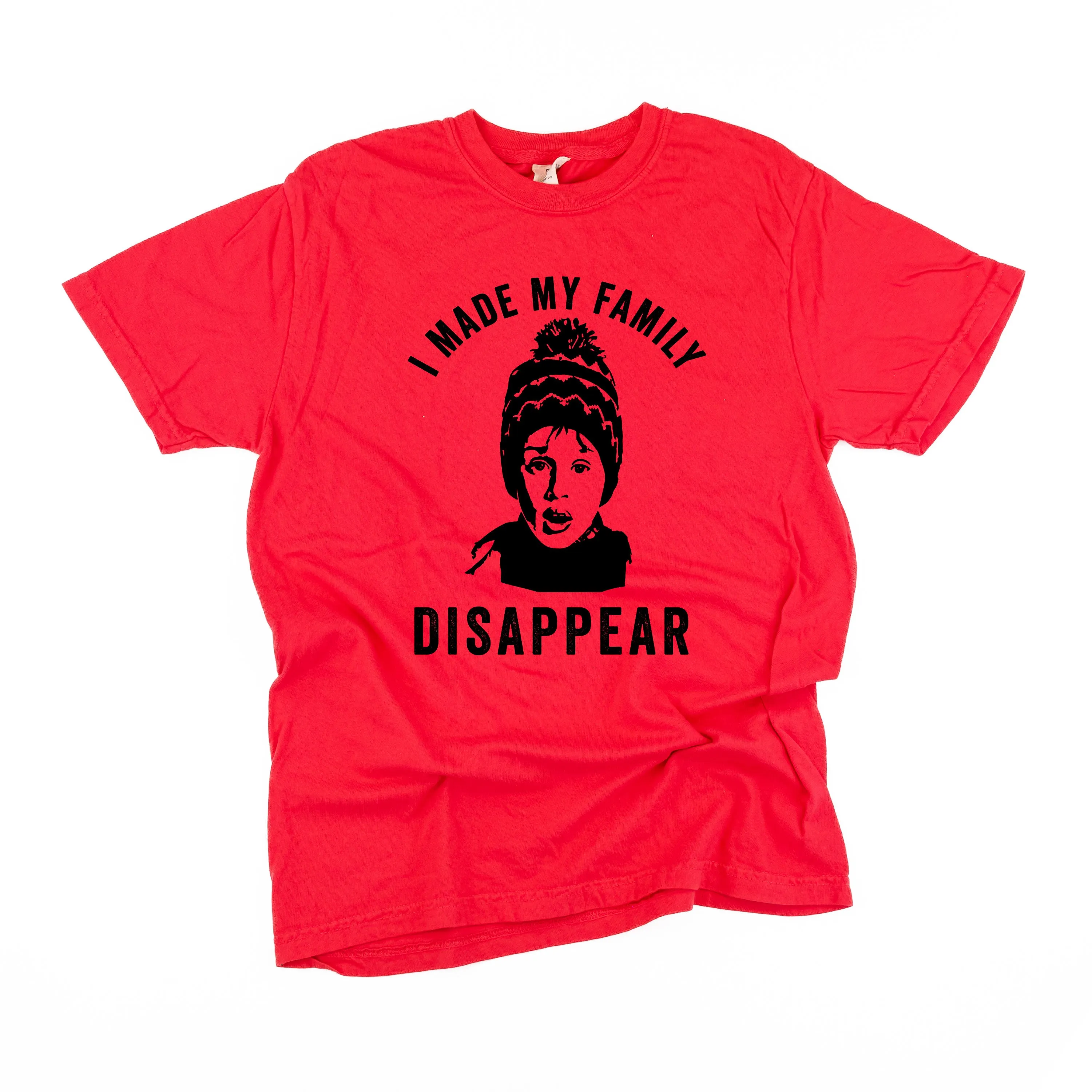 I Made My Family Disappear - Comfort Colors Tee