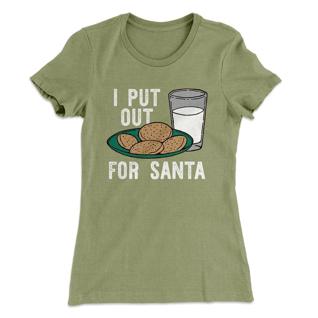 I Put Out for Santa Women's T-Shirt